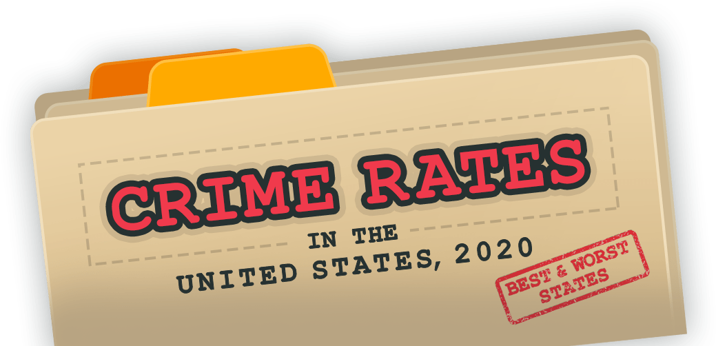 Crime Rates in the United States, 2020 — Best and Worst ...